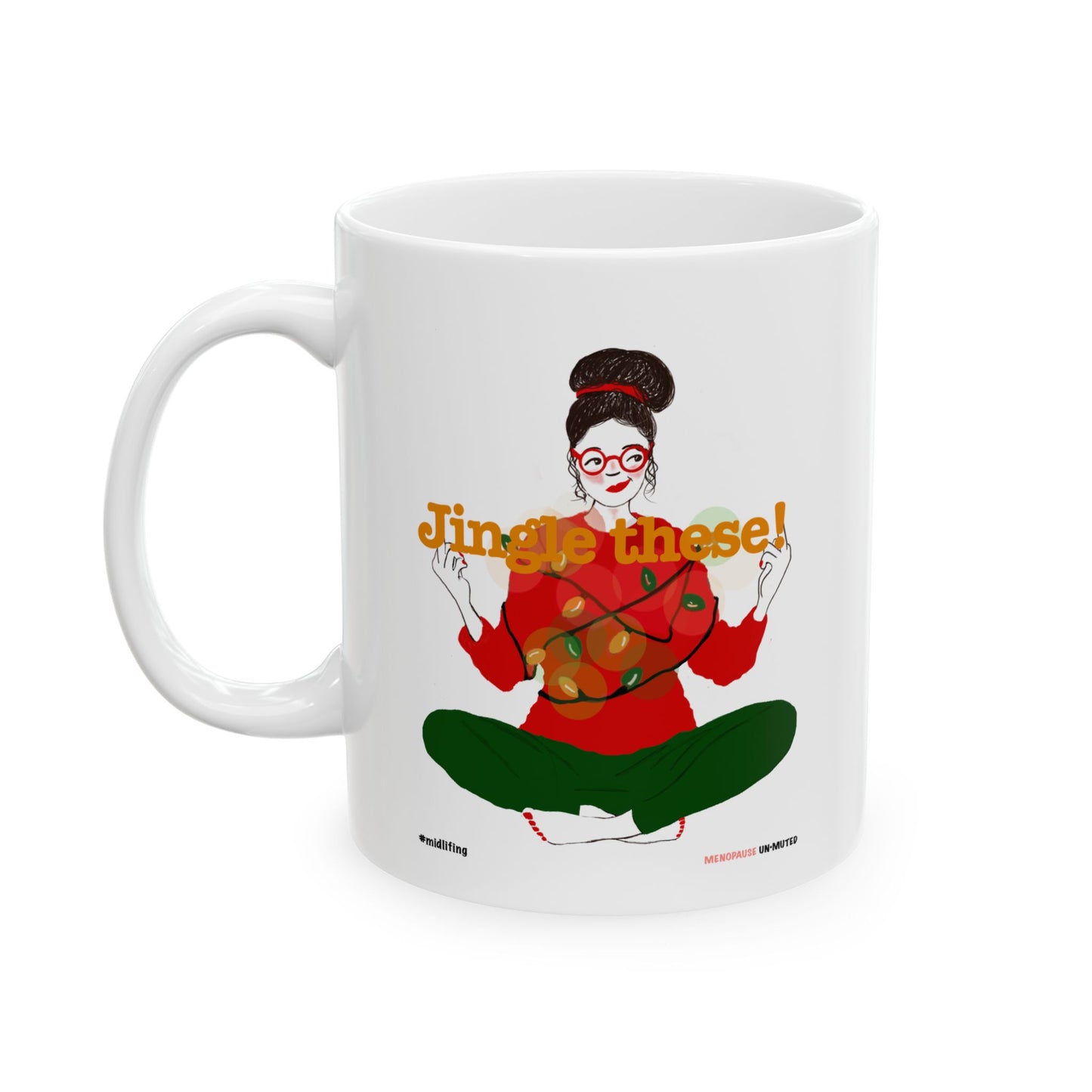 Funny Menopause Midlife Women Holiday Gift - Ceramic Mug