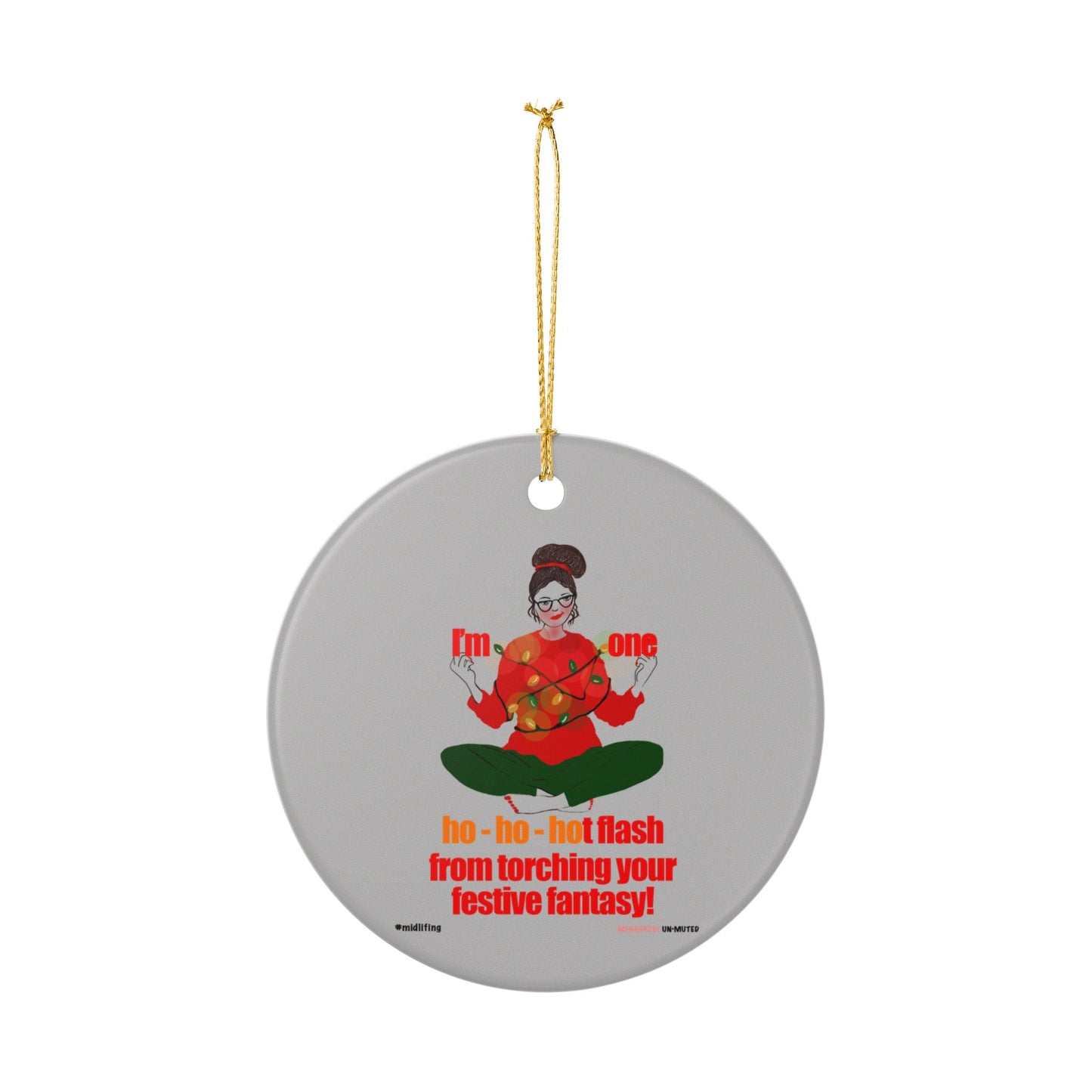 Funny Menopause Midlife Women Holiday Gift - Ceramic Decoration Ornament